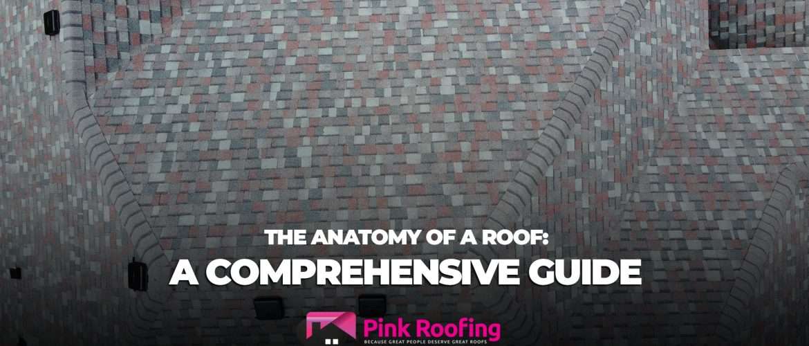 the anatomy of a roof a comprehensive guide